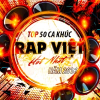 Top 50 Bài Hát Rap Việt Được Nghe Nhiều Nhất 2016 - Various Artists