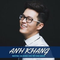 Anh Khang Và Những Ca Khúc Chủ Đề Cho Sách - Quách Lê Anh Khang