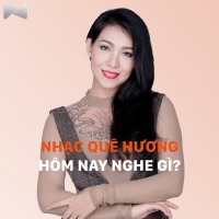 Nhạc Quê Hương Hôm Nay Nghe Gì? - Various Artists