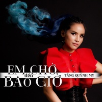 Em Chờ Đến Bao Giờ - Tăng Quỳnh My