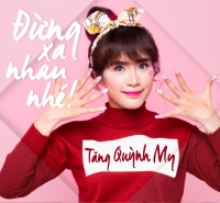 Đừng Xa Nhau Nhé - Tăng Quỳnh My