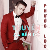 Thuyền Xa Bến Đỗ - Phước Lộc