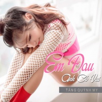 Em Đau Anh Có Vui (Single) - Tăng Quỳnh My