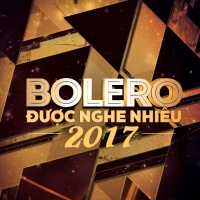 Nhạc Bolero Hay Nhất 2017 - Various Artists