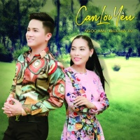 Cạn Lời Yêu - Khưu Huy Vũ, Ngọc Hân