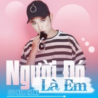 Người Đó Là Em (Single) - Cao Nam Thành
