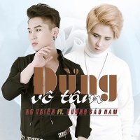 Đừng Vô Tâm (Single) - Du Thiên, Vương Bảo Nam