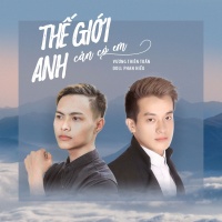 Thế Giới Anh Cần Có Em (Single) - Vương Thiên Tuấn, Doll Phan Hiếu