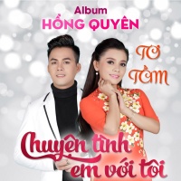 Chuyện Tình Em Với Tôi - Hồng Quyên