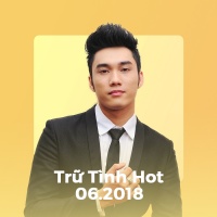 Nhạc Hot Trữ Tình Bolero Tháng 06/2018 - Various Artists