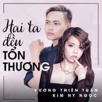 Hai Ta Đều Tổn Thương (Single) - Kim Ny Ngọc, Vương Thiên Tuấn