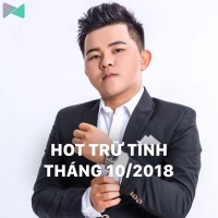 Nhạc Hot Trữ Tình Bolero Tháng 10/2018 - Various Artists
