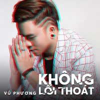 Không Lối Thoát (Single) - Vũ Phương
