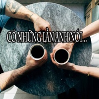 Có Những Lần Anh Nói - Various Artists