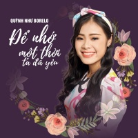 Để Nhớ Một Thời Ta Đã Yêu - Quỳnh Như Bolero
