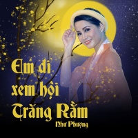 Em Đi Xem Hội Trăng Rằm (Single) - Như Phượng