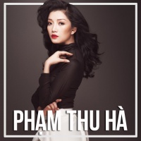 Những Bài Hát Hay Nhất Của Phạm Thu Hà - Phạm Thu Hà