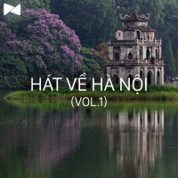 Những Bài Hát Hay Nhất Về Hà Nội (Vol.1) - Various Artists