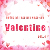 Những Bài Hát Hay Nhất Cho Valentine (Vol.4) - Various Artists