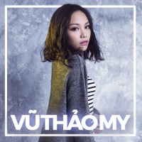 Những Bài Hát Hay Nhất Của Vũ Thảo My - Vũ Thảo My
