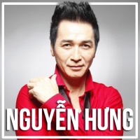 Những Bài Hát Hay Nhất Của Nguyễn Hưng - Nguyễn Hưng