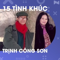15 Tình Khúc Trịnh Công Sơn Hay Nhất - Various Artists