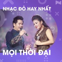 Nhạc Đỏ Chọn Lọc Hay Nhất Mọi Thời Đại - Various Artists