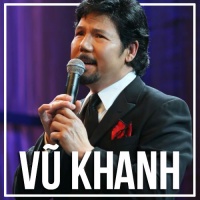 Những Bài Hát Hay Nhất Của Vũ Khanh - Vũ Khanh
