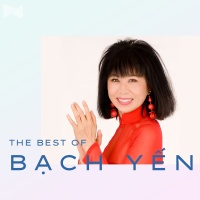 Những Bài Hát Hay Nhất Của Bạch Yến - Bạch Yến