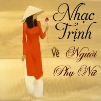 Những Bài Hát Nhạc Trịnh Về Vẻ Đẹp Người Phụ Nữ - Various Artists