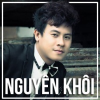 Những Bài Hát Hay Nhất Của Nguyên Khôi - Nguyên Khôi