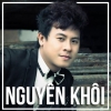 Những Bài Hát Hay Nhất Của Nguyên Khôi - Nguyên Khôi
