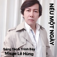 Nếu Một Ngày - Micae Lê Hùng