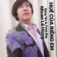 Huế Của Riêng Em - Micae Lê Hùng