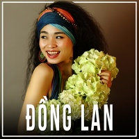 Những Bài Hát Hay Nhất Của Đồng Lan - Đồng Lan
