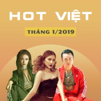 Nhạc Hot Việt Tháng 01/2019 - Various Artists