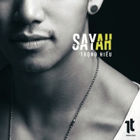 Say Ah (Single) - Trọng Hiếu