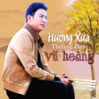 Hương Xưa Thoáng Bay - Vũ Hoàng