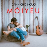 Nhạc Dành Cho Người Mới Yêu - Various Artists