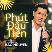 Phút Đầu Tiên (Single) - Bảo Nguyên