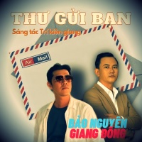Thư Gửi Bạn (Single) - Bảo Nguyên, Giang Đông