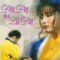 Đến Đây Thì ở Lại Đây - Various Artists