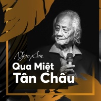 Qua Miệt Tân Châu - Ngọc Sơn (Nhạc Sĩ)