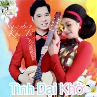 Tình Dại Khờ (Single) - Khả Tú, Ngọc Sơn
