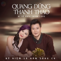 Đi Về Phía Thinh Lặng - Quang Dũng, Thanh Thảo