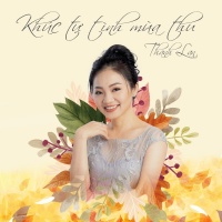 Khúc Tự Tình Mùa Thu (Single) - Thanh Lan (Trẻ)