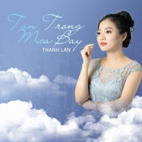 Tan Trong Mưa Bay (Single) - Thanh Lan (Trẻ)