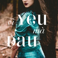 Vì Yêu Mà Đau - Various Artists