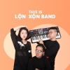 Những Bài Hát Hay Nhất Của Lộn Xộn Band - Lộn Xộn Band