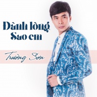 Đành Lòng Sao Em - Trường Sơn